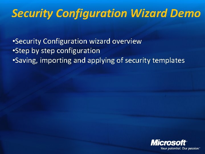 Security Configuration Wizard Demo • Security Configuration wizard overview • Step by step configuration