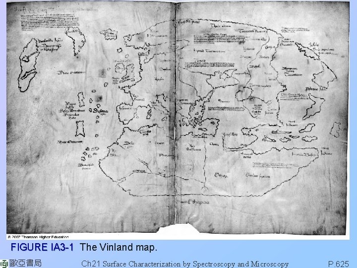 FIGURE IA 3 -1 The Vinland map. 歐亞書局 Ch 21 Surface Characterization by Spectroscopy