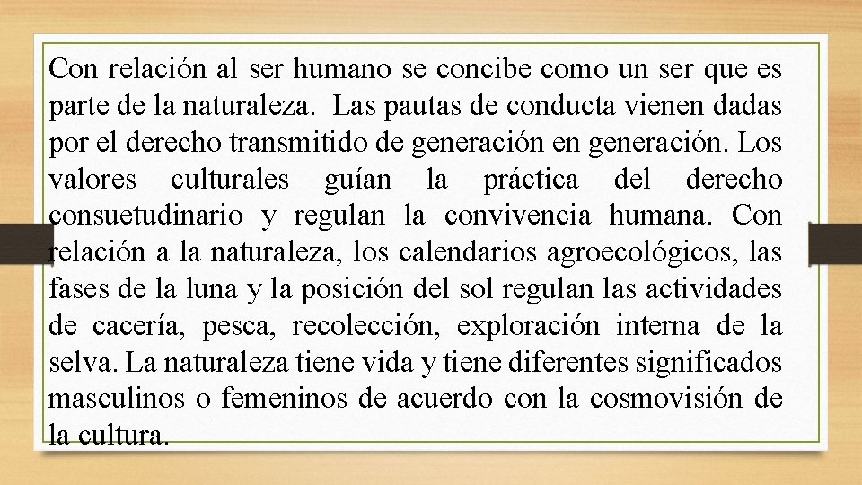 Con relación al ser humano se concibe como un ser que es parte de