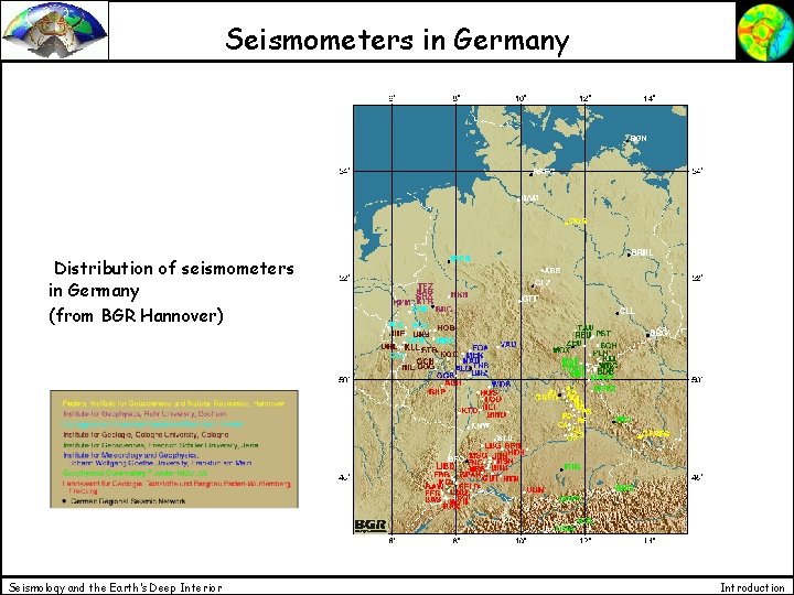 Seismometers in Germany Distribution of seismometers in Germany (from BGR Hannover) Seismology and the
