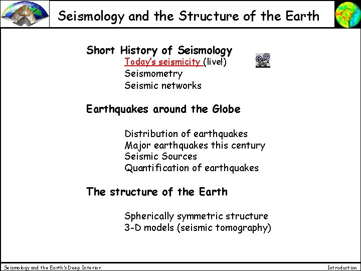 Seismology and the Structure of the Earth Short History of Seismology Today’s seismicity (live!)