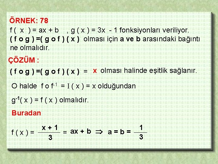 ÖRNEK: 78 f ( x ) = ax + b , g ( x