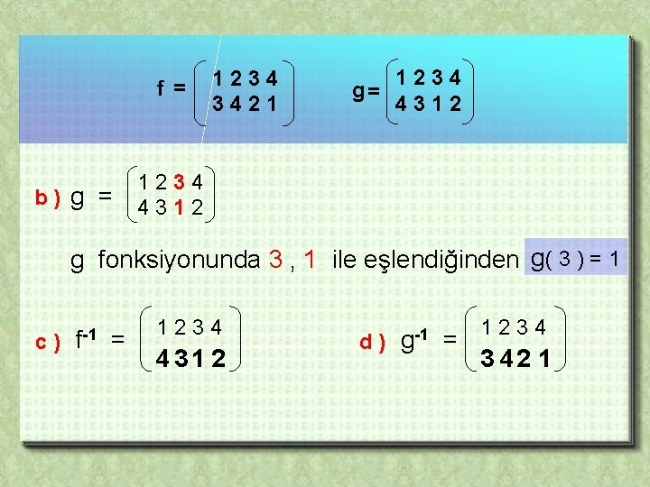 f = b) g = 1234 3421 g= 1234 4312 g fonksiyonunda 3 ,