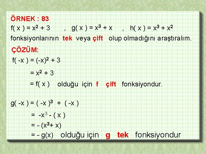 ÖRNEK : 83 , g( x ) = x 3 + x , h(