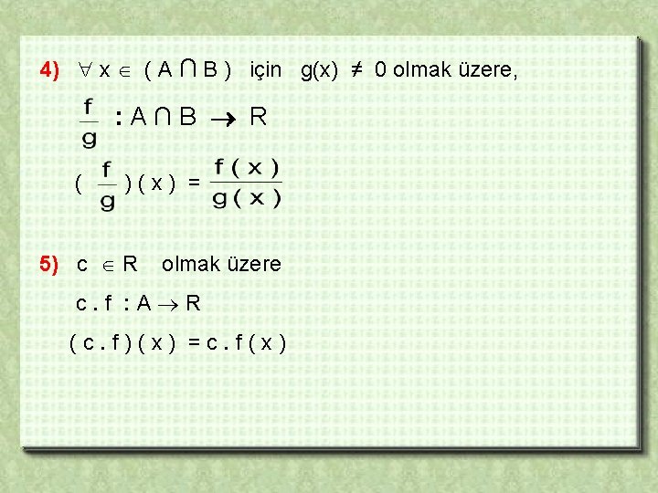 4) x ( A ∩ B ) için g(x) ≠ 0 olmak üzere, :