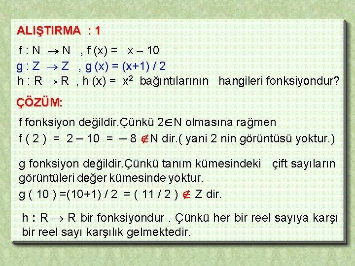 ALIŞTIRMA : 1 f : N N , f (x) = x – 10