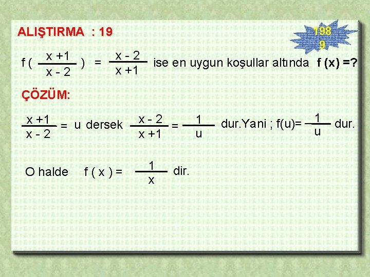 198 9 ALIŞTIRMA : 19 f( x +1 ) = x-2 x +1 ise