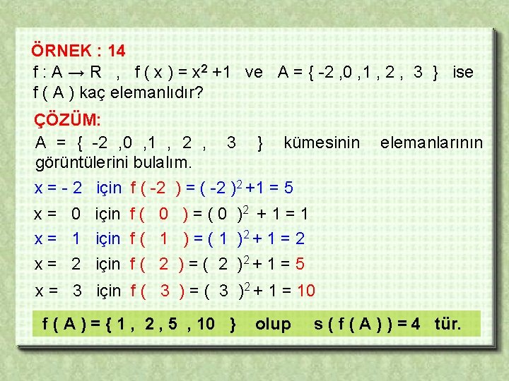 ÖRNEK : 14 f : A → R , f ( x ) =