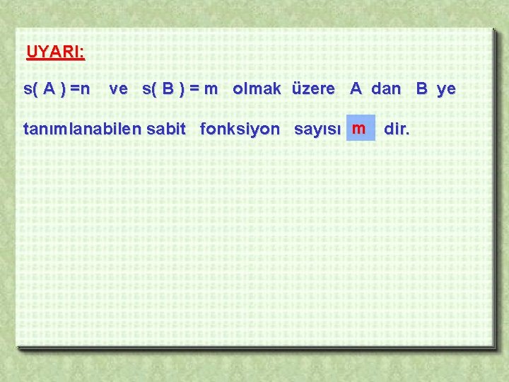 UYARI: s( A ) =n ve s( B ) = m olmak üzere A