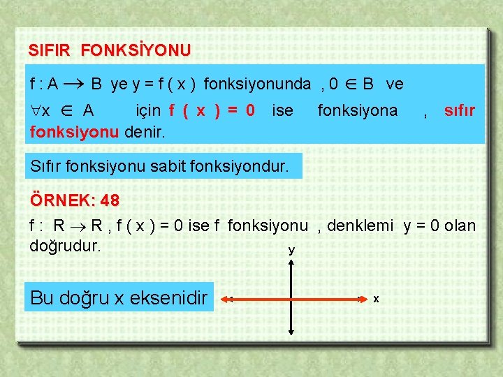 SIFIR FONKSİYONU f : A B ye y = f ( x ) fonksiyonunda