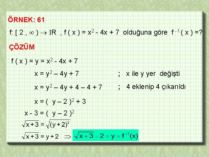 ÖRNEK: 61 f: [ 2 , ) R , f ( x ) =