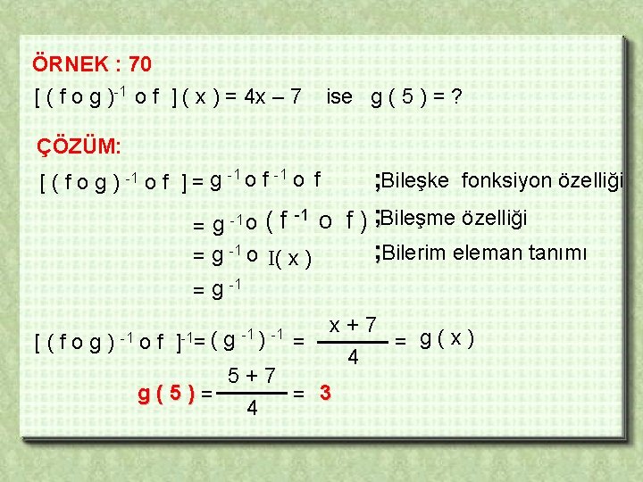 ÖRNEK : 70 [ ( f o g )-1 o f ] ( x