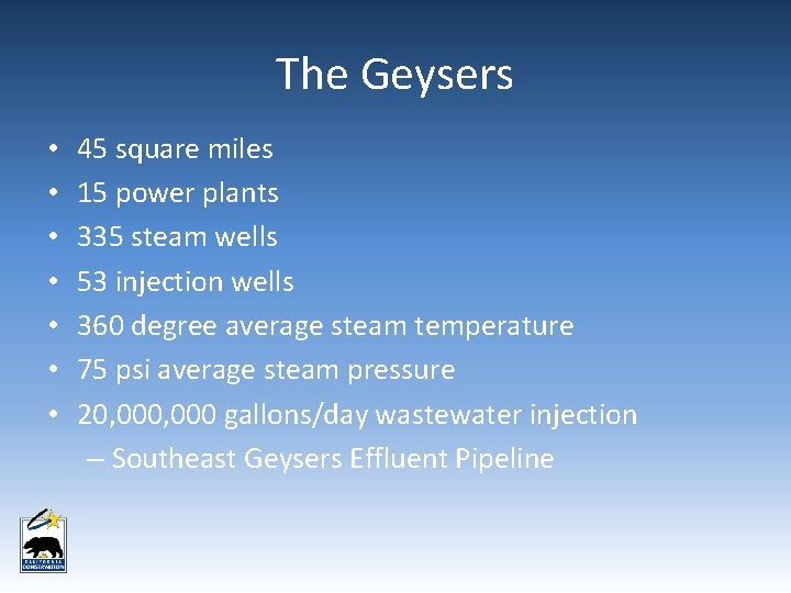 The Geysers • • 45 square miles 15 power plants 335 steam wells 53 The Geysers • • 45 square miles 15 power plants 335 steam wells 53