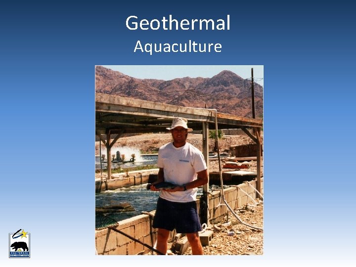 Geothermal Aquaculture Geothermal Aquaculture