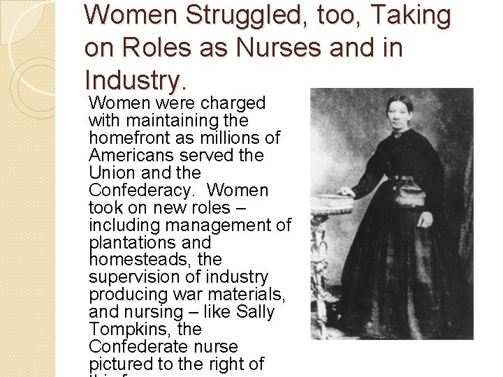 Women Struggled, too, Taking on Roles as Nurses and in Industry. Women were charged