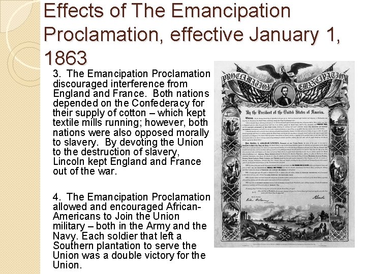 Effects of The Emancipation Proclamation, effective January 1, 1863 3. The Emancipation Proclamation discouraged Effects of The Emancipation Proclamation, effective January 1, 1863 3. The Emancipation Proclamation discouraged