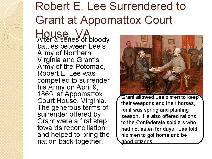 Robert E. Lee Surrendered to Grant at Appomattox Court House, VA After a series