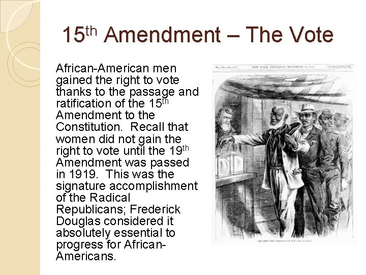 15 th Amendment – The Vote African-American men gained the right to vote thanks 15 th Amendment – The Vote African-American men gained the right to vote thanks