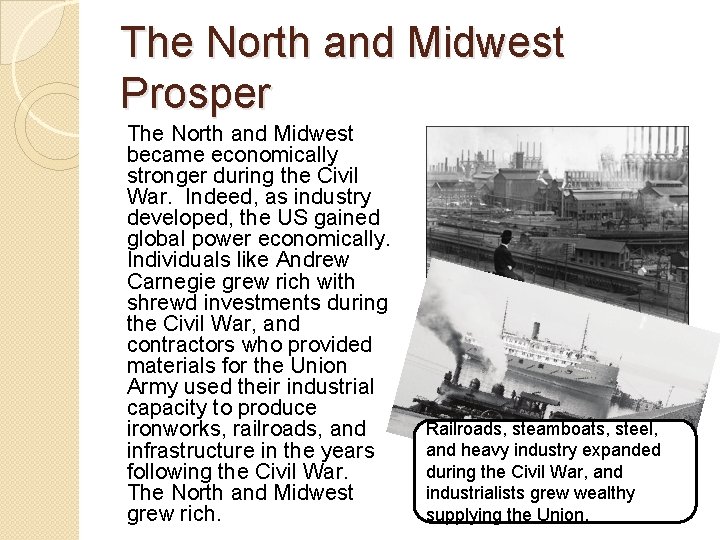 The North and Midwest Prosper The North and Midwest became economically stronger during the The North and Midwest Prosper The North and Midwest became economically stronger during the