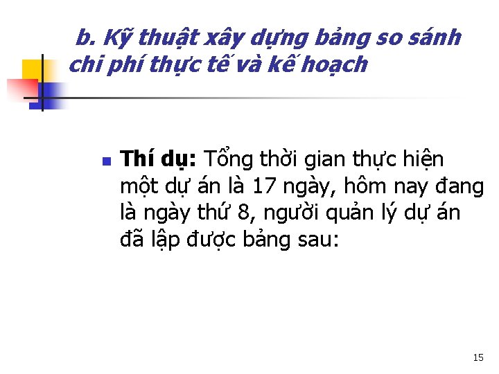 b. Kỹ thuật xây dựng bảng so sánh chi phí thực tế và kế