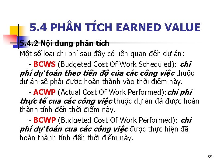 5. 4 PH N TÍCH EARNED VALUE 5. 4. 2 Nội dung phân tích