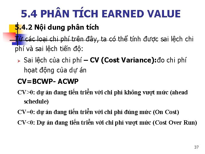 5. 4 PH N TÍCH EARNED VALUE 5. 4. 2 Nội dung phân tích