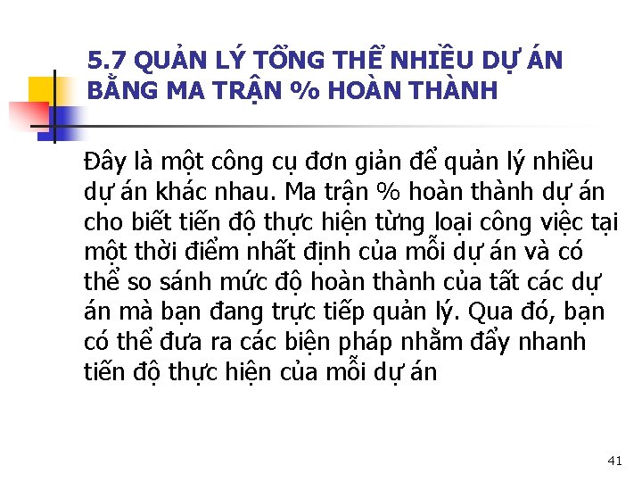 5. 7 QUẢN LÝ TỔNG THỂ NHIỀU DỰ ÁN BẰNG MA TRẬN % HOÀN