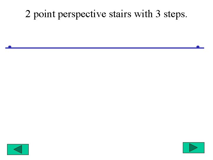 2 point perspective stairs with 3 steps. 