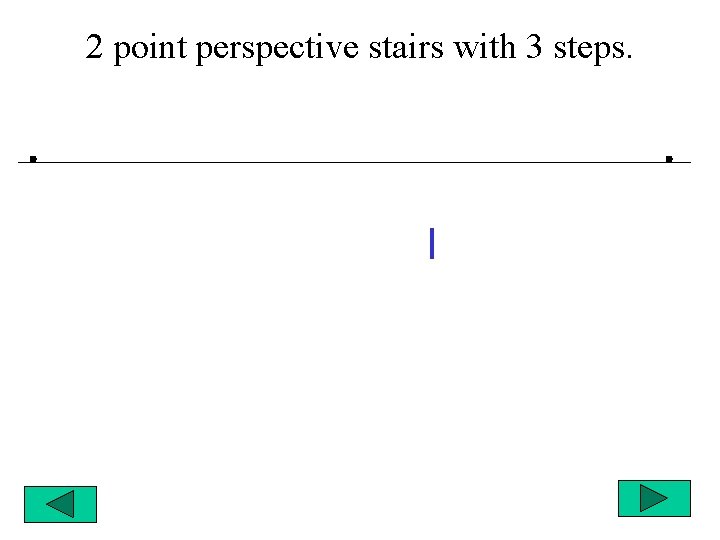 2 point perspective stairs with 3 steps. 