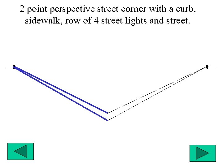 2 point perspective street corner with a curb, sidewalk, row of 4 street lights