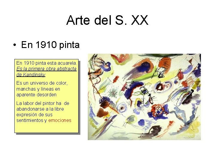 Arte del S. XX • En 1910 pinta esta acuarela. Es la primera obra