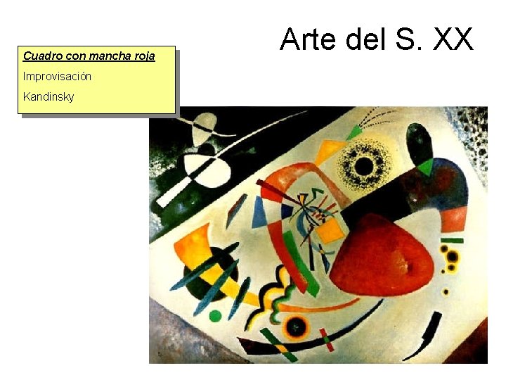 Cuadro con mancha roja Improvisación Kandinsky Arte del S. XX 