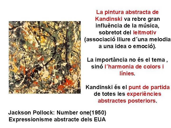 La pintura abstracta de Kandinski va rebre gran influència de la música, sobretot del