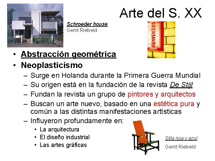 Arte del S. XX Schroeder house Gerrit Rietveld • Abstracción geométrica • Neoplasticismo –
