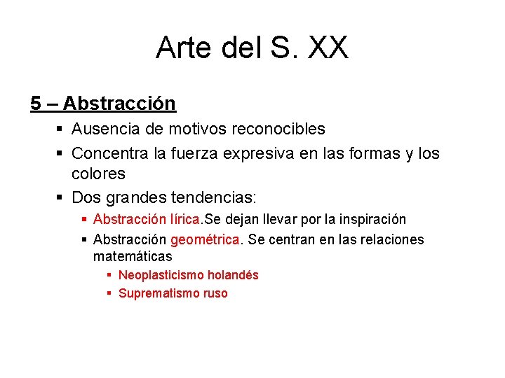 Arte del S. XX 5 – Abstracción § Ausencia de motivos reconocibles § Concentra