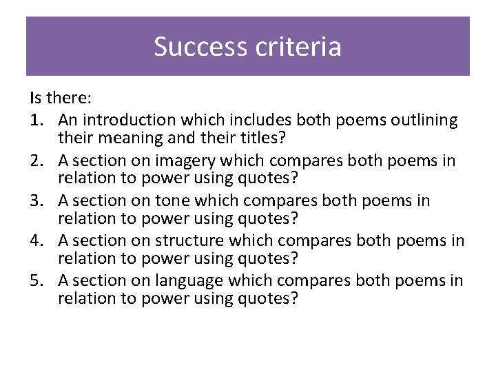 Success criteria Is there: 1. An introduction which includes both poems outlining their meaning