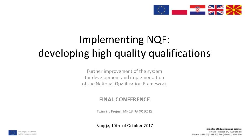 Implementing NQF: developing high quality qualifications Further improvement of the system for development and