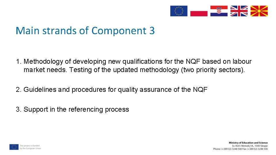 Main strands of Component 3 1. Methodology of developing new qualifications for the NQF