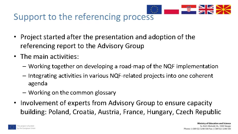 Support to the referencing process • Project started after the presentation and adoption of