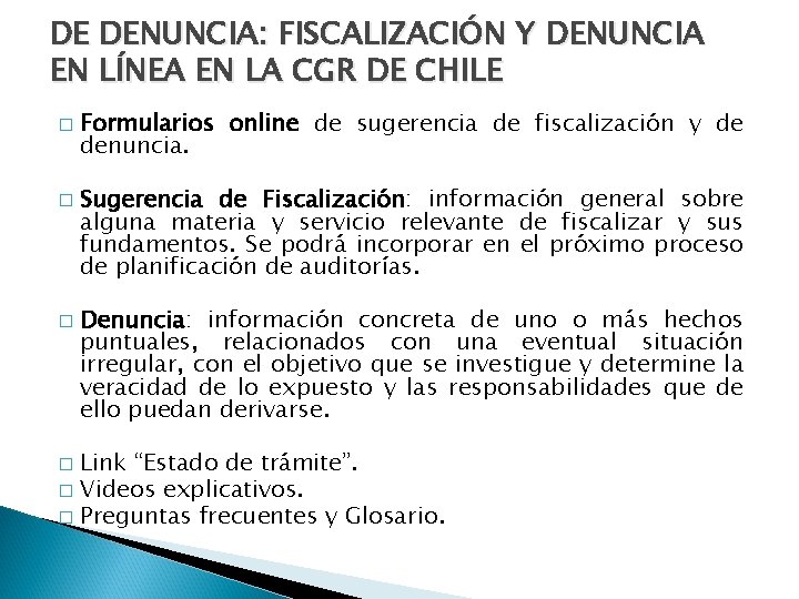 DE DENUNCIA: FISCALIZACIÓN Y DENUNCIA EN LÍNEA EN LA CGR DE CHILE � �