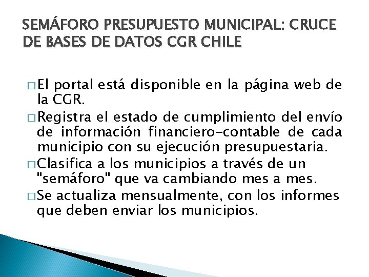 SEMÁFORO PRESUPUESTO MUNICIPAL: CRUCE DE BASES DE DATOS CGR CHILE � El portal está