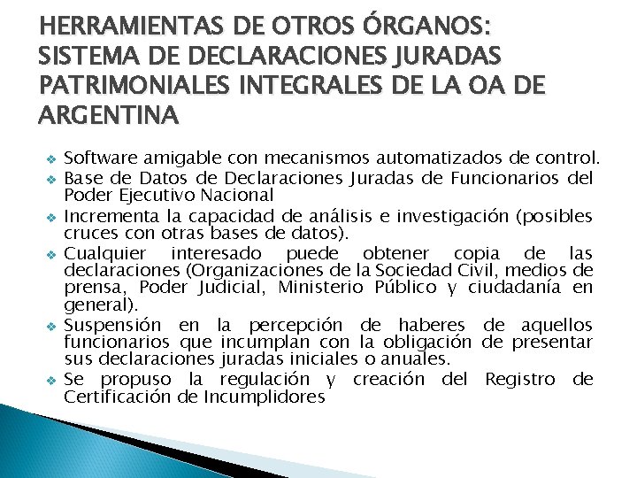 HERRAMIENTAS DE OTROS ÓRGANOS: SISTEMA DE DECLARACIONES JURADAS PATRIMONIALES INTEGRALES DE LA OA DE