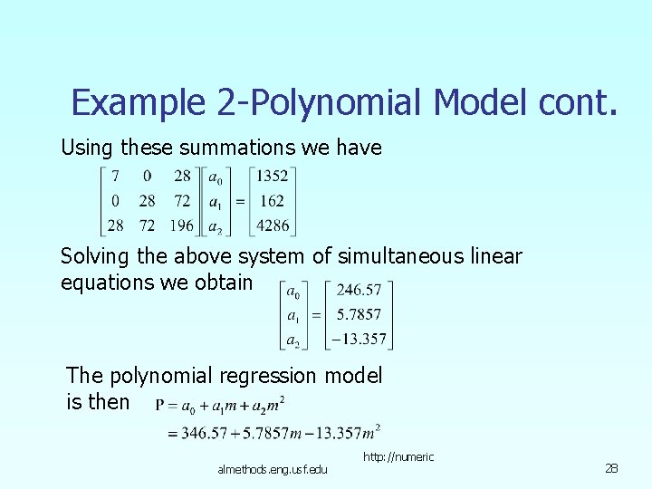 Example 2 -Polynomial Model cont. Using these summations we have Solving the above system