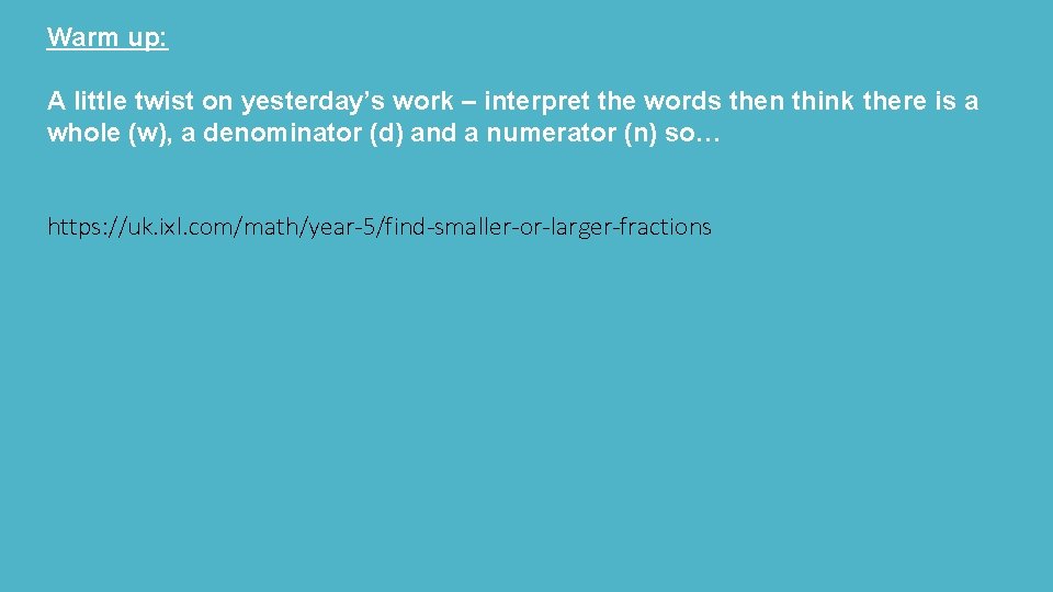 Warm up: A little twist on yesterday’s work – interpret the words then think