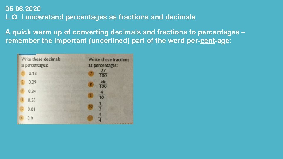05. 06. 2020 L. O. I understand percentages as fractions and decimals A quick