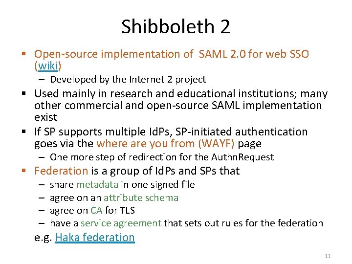 Shibboleth 2 § Open-source implementation of SAML 2. 0 for web SSO (wiki) – Shibboleth 2 § Open-source implementation of SAML 2. 0 for web SSO (wiki) –