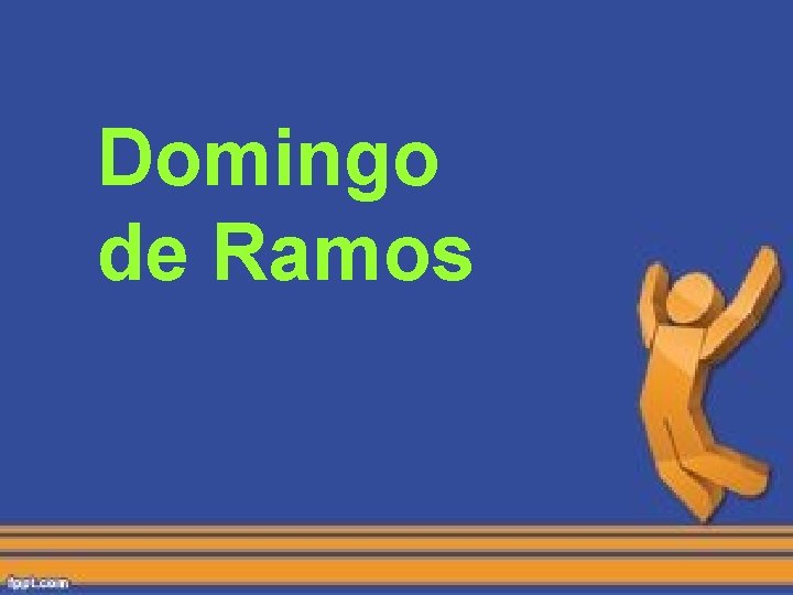 Domingo de Ramos Domingo de Ramos