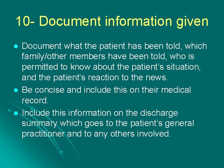 10 - Document information given l l l Document what the patient has been