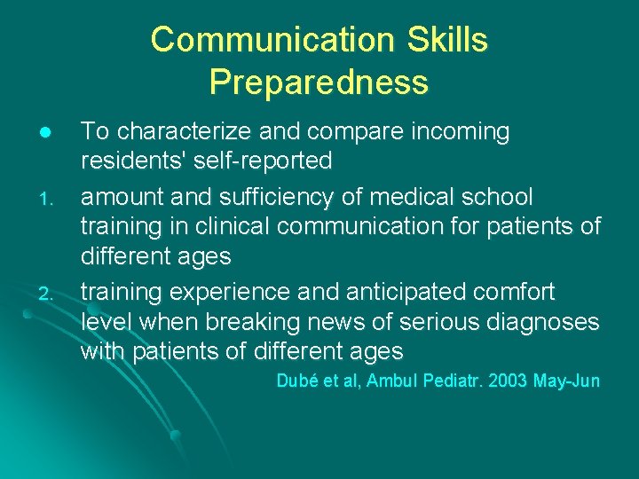 Communication Skills Preparedness l 1. 2. To characterize and compare incoming residents' self-reported amount