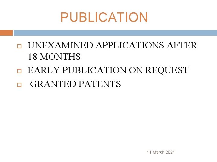 PUBLICATION UNEXAMINED APPLICATIONS AFTER 18 MONTHS EARLY PUBLICATION ON REQUEST GRANTED PATENTS 11 March